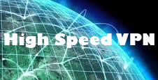 High Speed VPN – Necessary for Seamless online Surfing